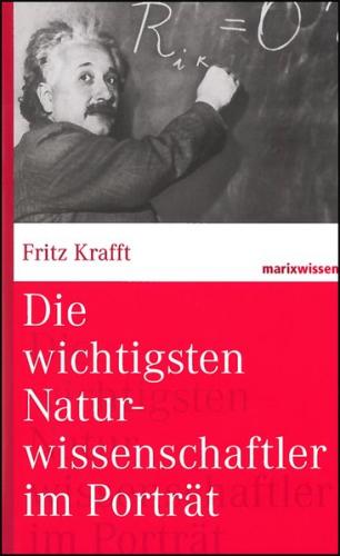 Die wichtigsten Naturwissenschaftler im Porträt 