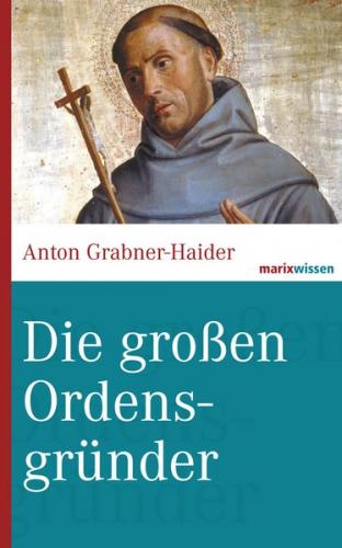 Die großen Ordensgründer 