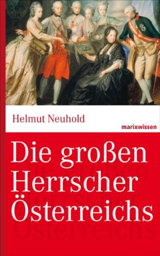 Die großen Herrscher Österreichs 
