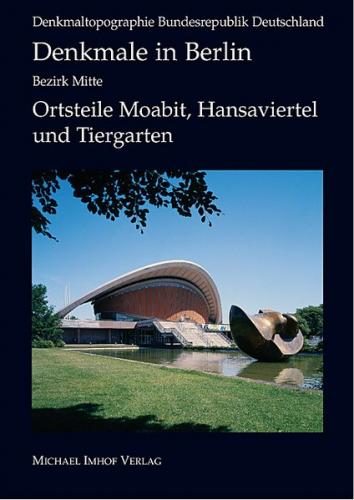 Denkmale in Berlin Bezirk Mitte - Ortsteile Moabit, Hansaviertel und Tiergarten 