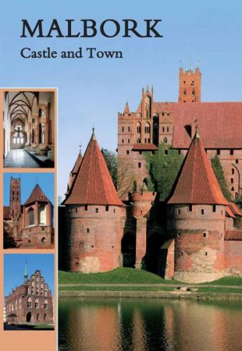 Marienburg - Malbork Castle and Town 