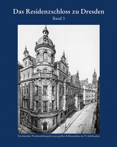 Das Residenzschloss zu Dresden Band 3 