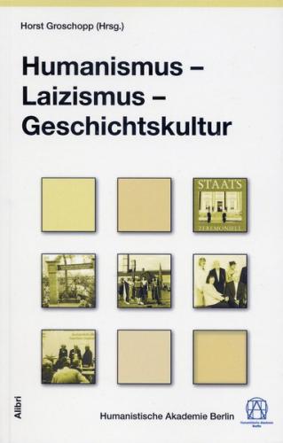 Humanismus – Laizismus – Geschichtskultur 