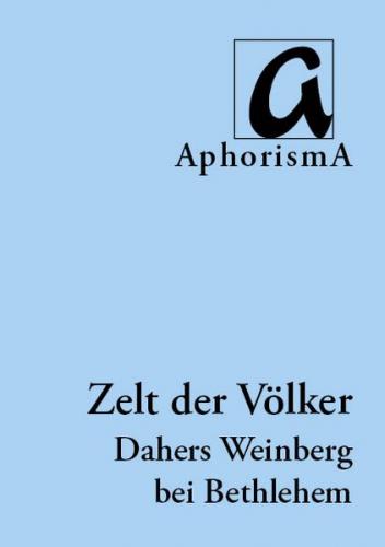 Zelt der Völker - Tent of Nations 
