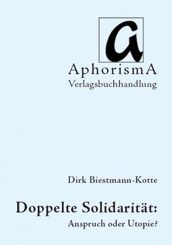 Doppelte Solidarität: Anspruch oder Utopie? 