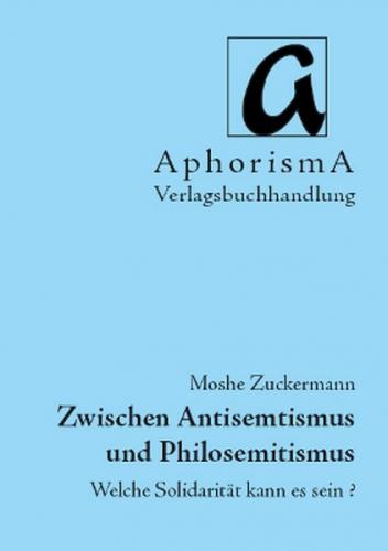 Zwischen Antisemitismus und Philosemitismus 