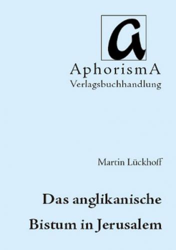 Das anglikanische Bistum in Jerusalem 