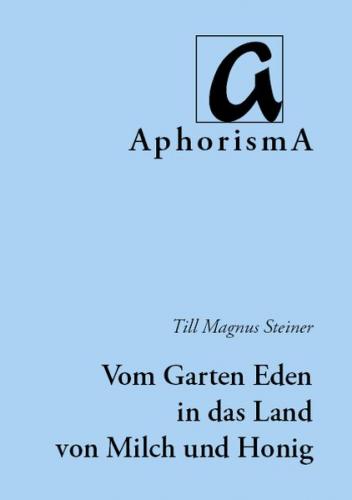 Vom Garten Eden in das Land von Milch und Honig 