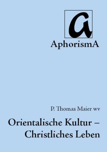 Orientalische Kultur - Christliches Leben 