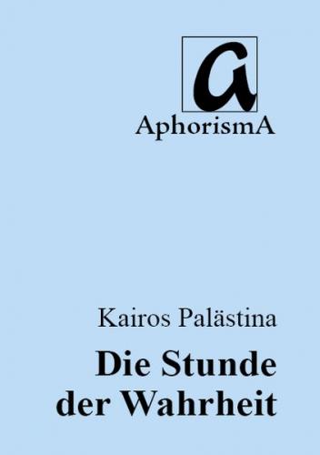 Kairos Palästina - Die Stunde der Wahrheit 