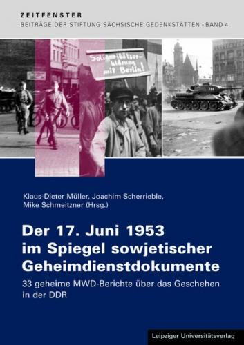 Der 17. Juni 1953 im Spiegel sowjetischer Geheimdienstdokumente 