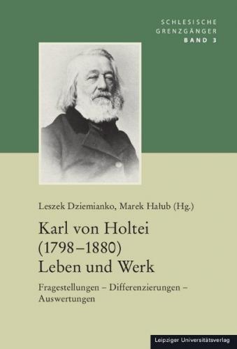 Karl von Holtei (1798-1880) Leben und Werk 