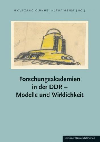 Forschungsakademien in der DDR – Modelle und Wirklichkeit 