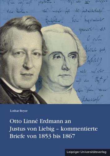 Otto Linné Erdmann an Justus von Liebig – kommentierte Briefe von 1853 bis 1867 