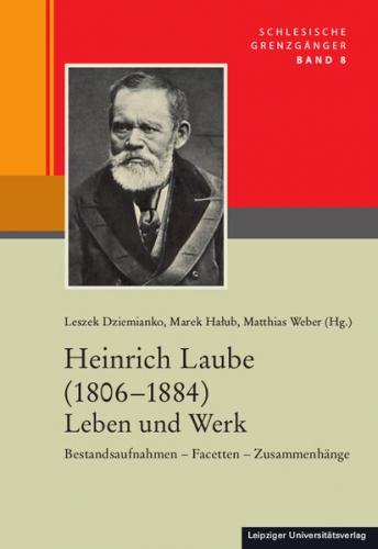 Heinrich Laube (1806−1884) Leben und Werk 
