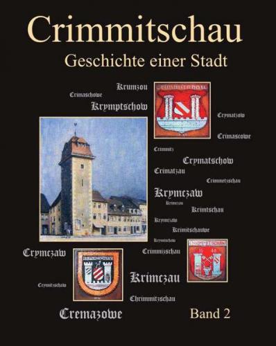 Crimmitschau - Geschichte einer Stadt - Band II 