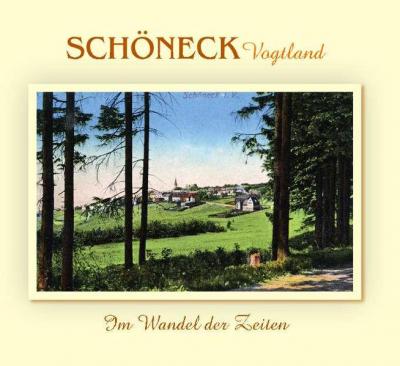 Schöneck/Vogtland - Im Wandel der Zeiten 