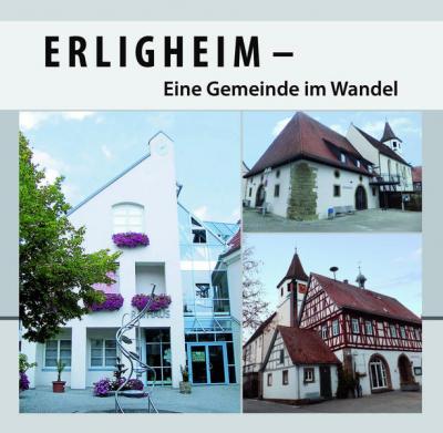 Erligheim - Eine Gemeinde im Wandel 