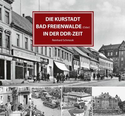 Die Kurstadt Bad Freienwalde in der DDR-Zeit 