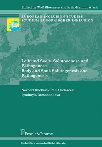 Leib und Seele: Salutogenese und Pathogenese/ Body and Soul: Salutogenesis and Pathogenesis 