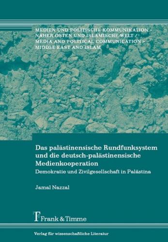 Das palästinensische Rundfunksystems und die deutsch-palästinensische Medienkooperation 
