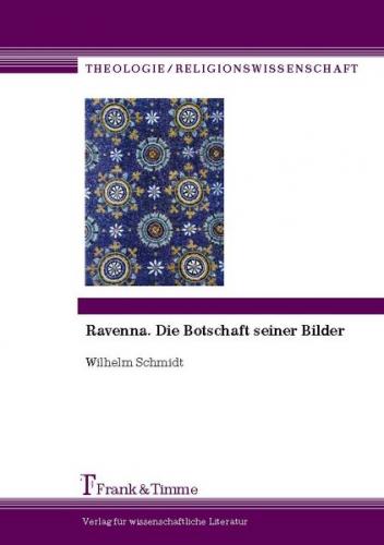 Ravenna. Die Botschaft seiner Bilder 