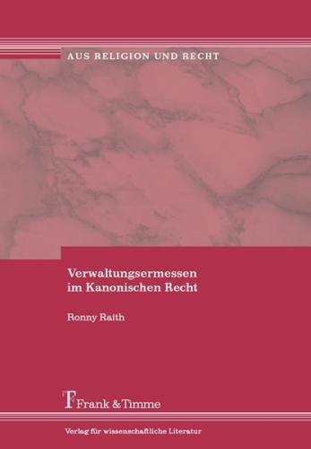 Verwaltungsermessen im Kanonischen Recht 