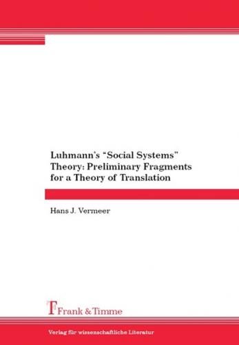 Luhmann's "Social Systems" Theory: Preliminary Fragments for a Theory of Translation 