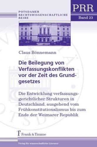 Die Beilegung von Verfassungskonflikten vor der Zeit des Grundgesetzes 