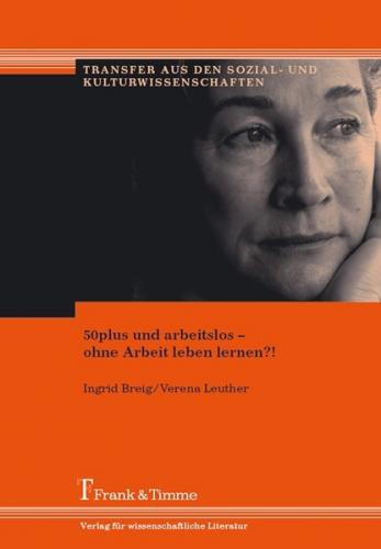 50plus und arbeitslos – ohne Arbeit leben lernen?! 