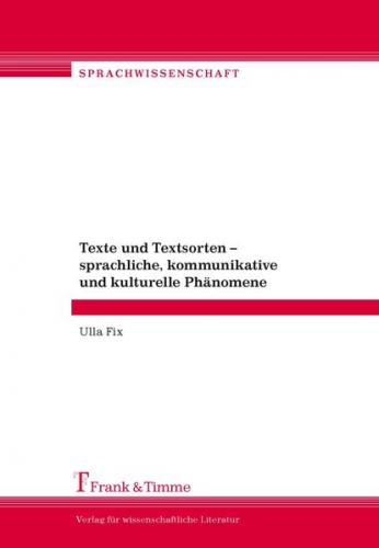 Texte und Textsorten – sprachliche, kommunikative und kulturelle Phänomene 