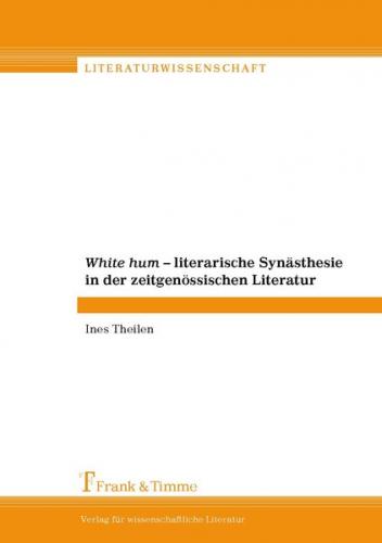 White Hum – Literarische Synästhesie in der zeitgenössischen Literatur 