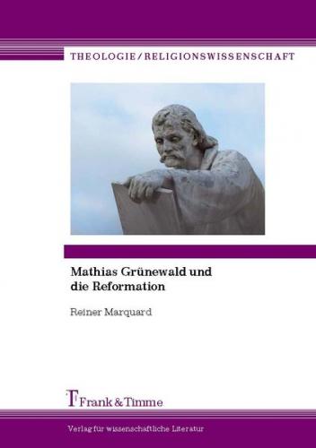 Mathias Grünewald und die Reformation 