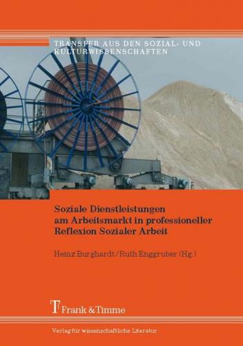 Soziale Dienstleistungen am Arbeitsmarkt in professioneller Reflexion Sozialer Arbeit 