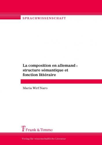 La composition en allemand : structure sémantique et fonction littéraire 
