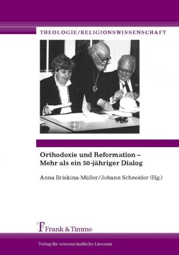 Orthodoxie und Reformation – Mehr als ein 50jähriger Dialog 