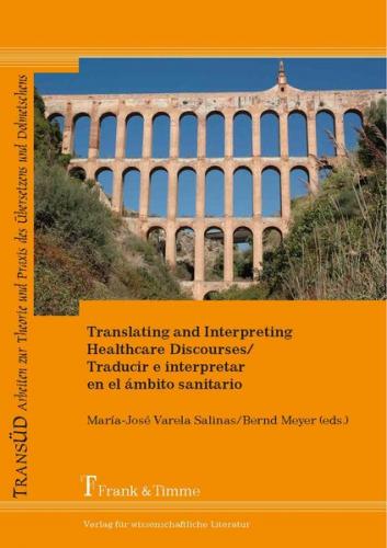 Translating and Interpreting Healthcare Discourses/Traducir e interpretar en el ámbito sanitario 