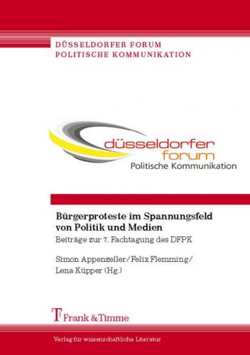 Bürgerproteste im Spannungsfeld von Politik und Medien 