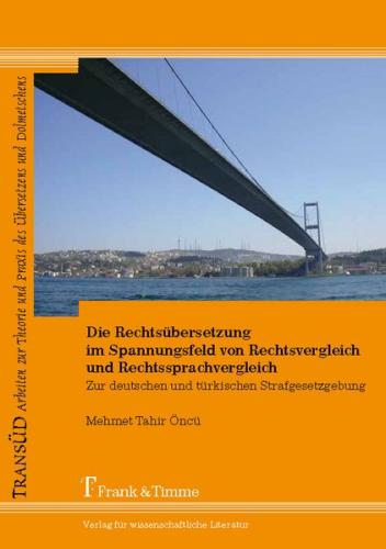 Die Rechtsübersetzung im Spannungsfeld von Rechtsvergleich und Rechtssprachvergleich. 