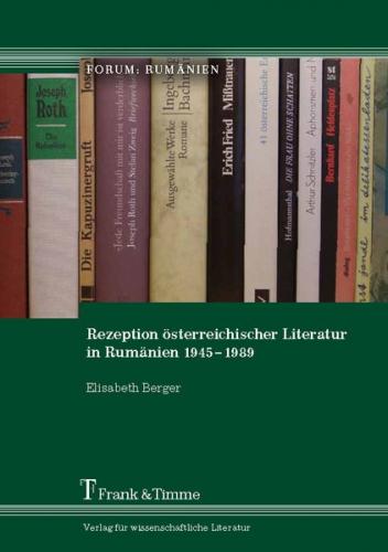 Rezeption österreichischer Literatur in Rumänien 1945–1989 