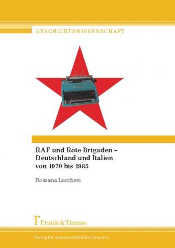RAF und Rote Brigaden – Deutschland und Italien von 1970 bis 1985 