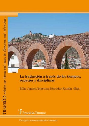 La traducción a través de los tiempos, espacios y disciplinas 