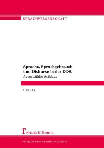 Sprache, Sprachgebrauch und Diskurse in der DDR 