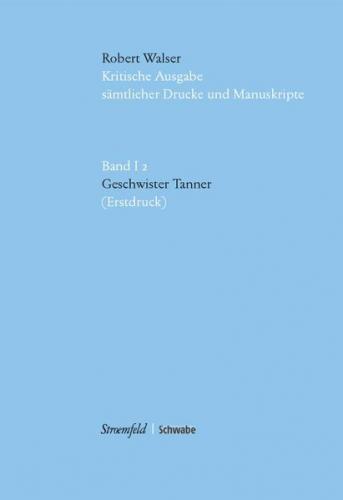 Kritische Robert-Walser-Ausgabe / Geschwister Tanner 