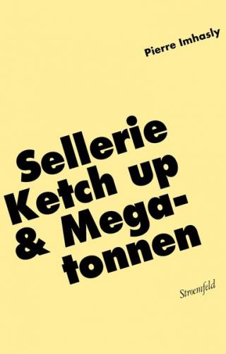 Sellerie, Ketch up & Megatonnen 