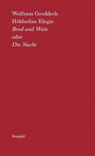 Hölderlins Elegie ‚Brod & Wein‘ oder ‚Die Nacht‘ 