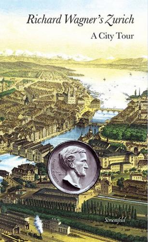 Richard Wagner's Zurich 