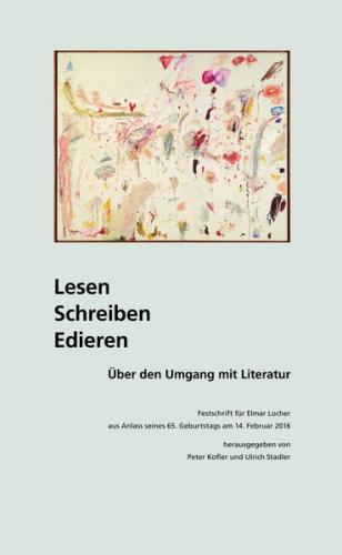 Lesen, Schreiben, Edieren. Über den Umgang mit Literatur 