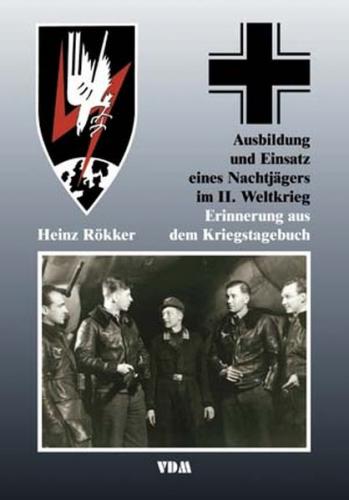 Ausbildung und Einsatz eines Nachtjägers im II. Weltkrieg 