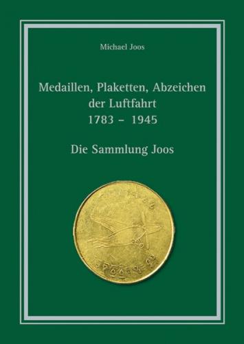 Medaillen, Plaketten, Abzeichen der Luftfahrt 1783 – 1945 